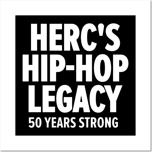 Herc's Hip Hop Legacy - Celebrating 50 Years of Old School Vibes Wall Art by Boogosh